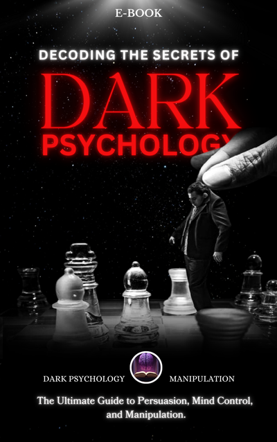 Decoding The Secrets Of Dark Psychology E-book